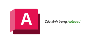 Huong-Dan-Chi-Tiet-Cac-Lenh-Trong-AutoCAD