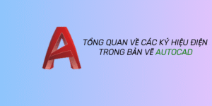 Tong-Quan-Ve-Cac-Ky-Hieu-Dien-Trong-Ban-Ve-AutoCAD